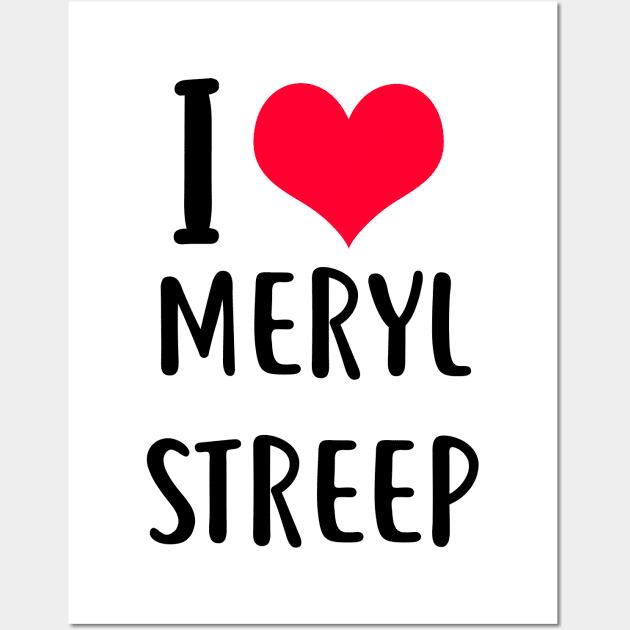 i love meryl streep Wall Art by planetary